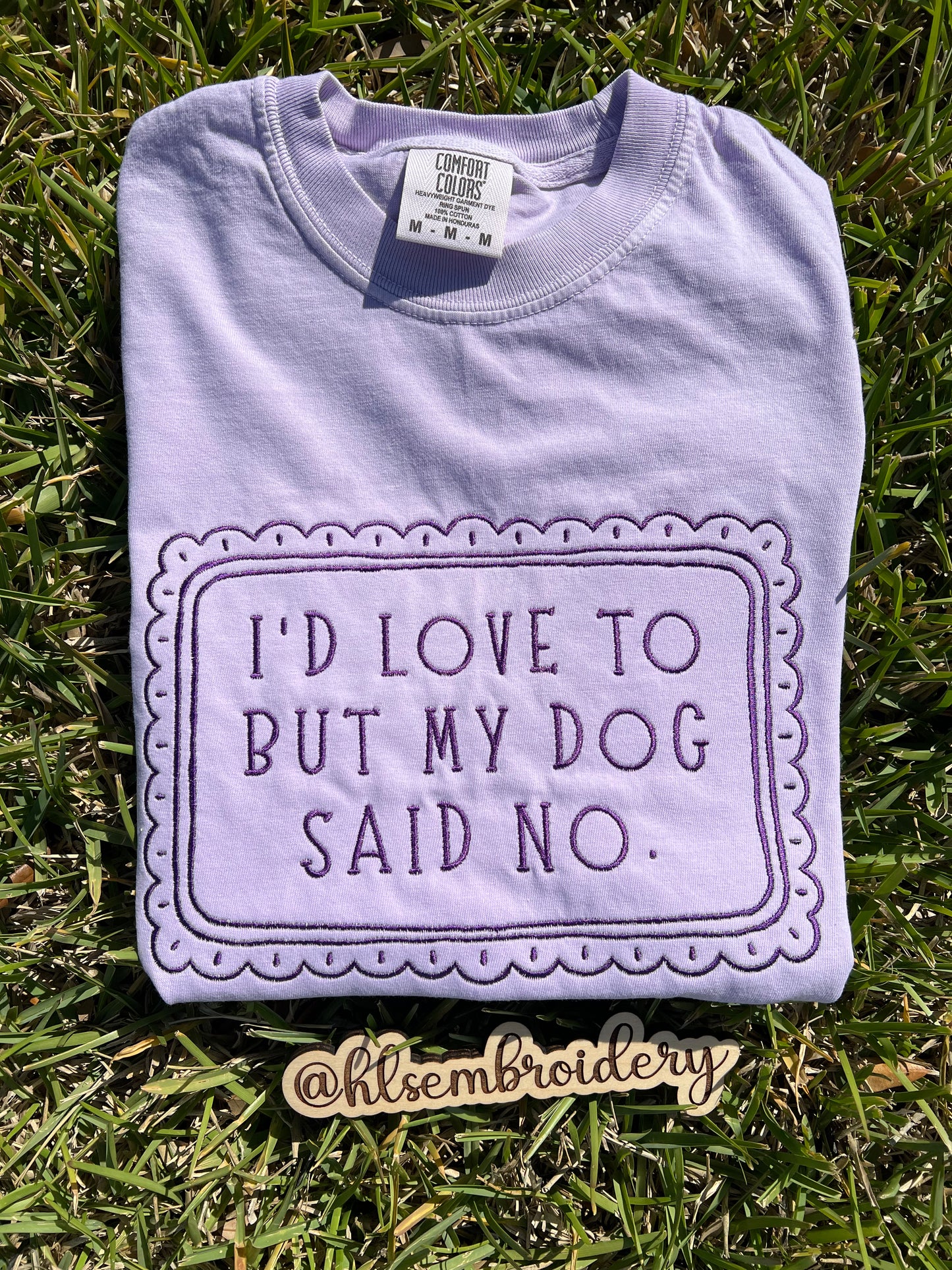 I’d Love To But My Dog Said No Tee (Ready To Ship)