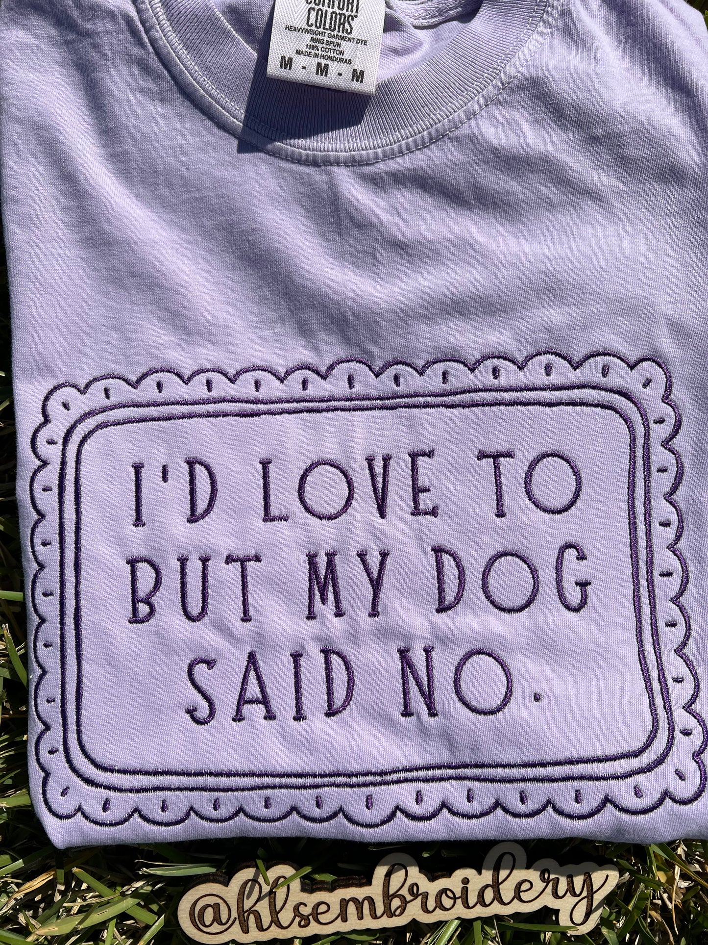 I’d Love To But My Dog Said No Tee (Ready To Ship)