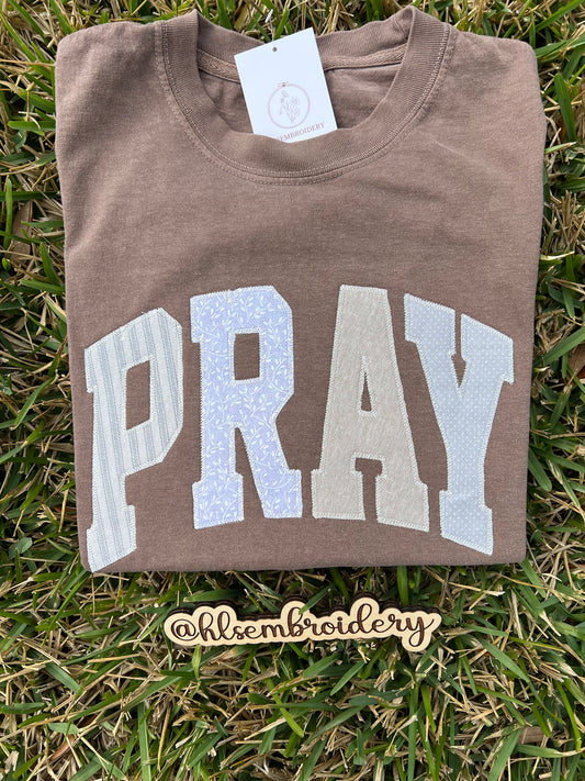 Pray — Appliqué Tee or Crewneck