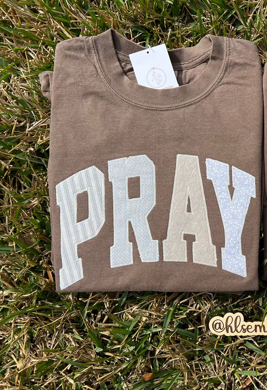 Pray — Appliqué Tee (Ready To Ship)