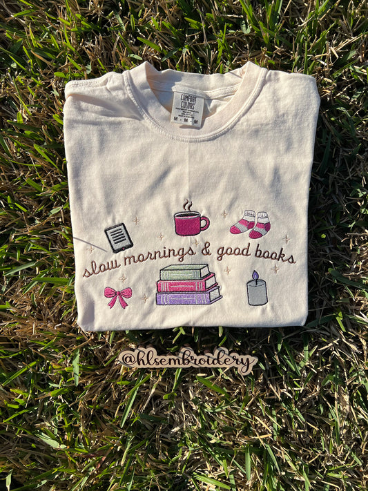 Slow Mornings & Good Books — Embroidered Tee or Crewneck