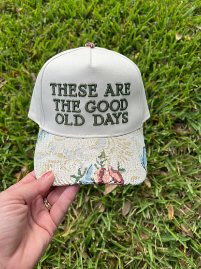 These Are the Good Old Days — Embroidered Hat
